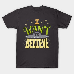 I want to believe T-Shirt